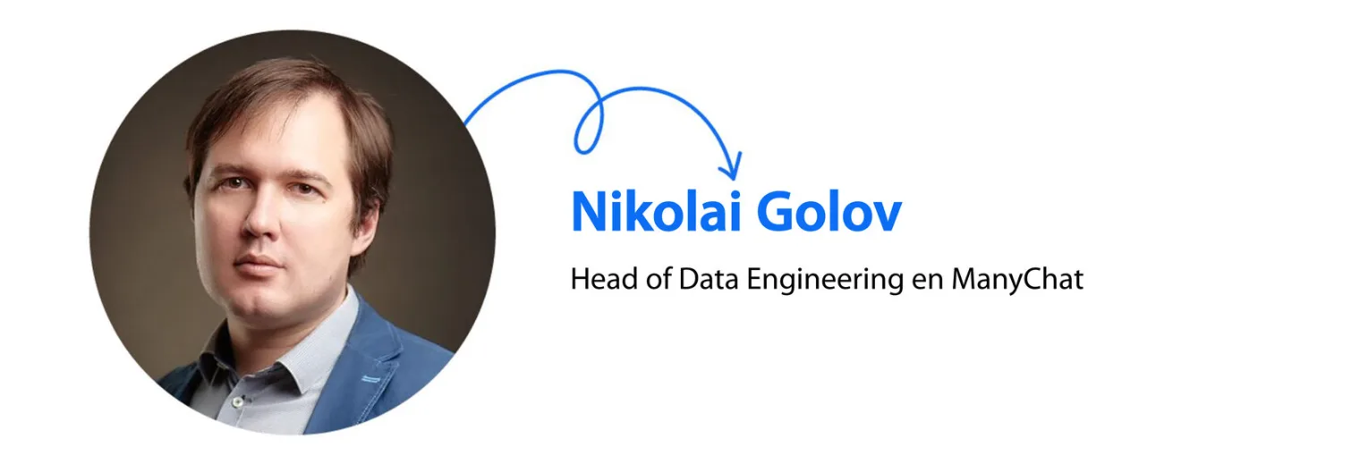 Nikolai Golov, Head of Data Engineering en ManyChat
